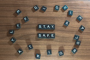 Stay Safe spelled in scrabble